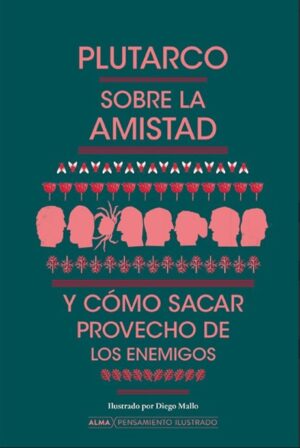 SOBRE LA AMISTAD Y COMO SACAR PROVECHO DE LOS ENEMIGOS