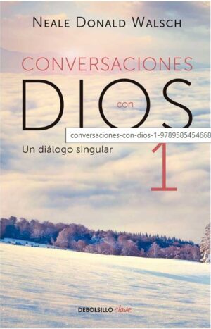 CONVERSACIONES CON DIOS 1 Un diálogo singular