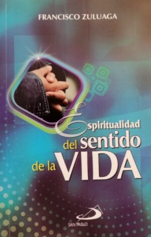 ESPIRITUALIDAD DEL SENTIDO DE LA VIDA