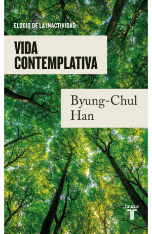 VIDA CONTEMPLATIVA Elogio de la inactividad
