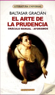 ARTE DE LA PRUDENCIA, EL Oráculo - Manual - Aforismos
