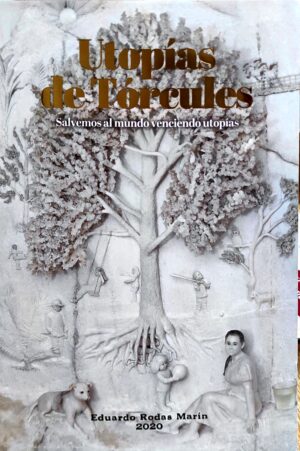 UTOPIAS DE TORCULES Salvemos al mundo venciendo utopías