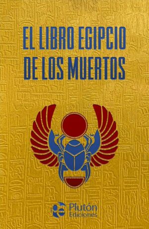 LIBRO EGIPCIO DE LOS MUERTOS, EL