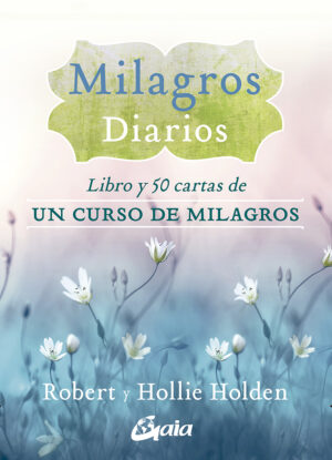 MILAGROS DIARIOS Libro y 50 cartas de Un Curso de Milagros (libro y 50 cartas oráculo)
