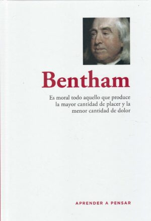 BENTHAM Es moral todo aquello que produce la mayor cantidad de placer y la menor cantidad de dolor