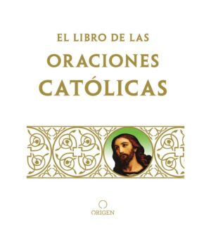 LIBRO DE LAS ORACIONES CATOLICAS, EL
