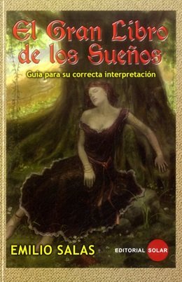 GRAN LIBRO DE LOS SUEÑOS, EL Guía para su correcta interpretación