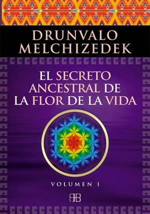 SECRETO ANCESTRAL DE LA FLOR DE LA VIDA, EL Vol. 1