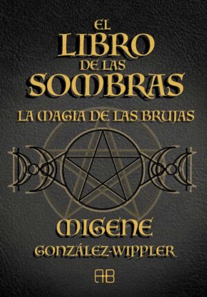 LIBRO DE LAS SOMBRAS, EL La magia de las brujas