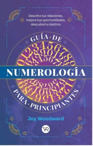 GUIA DE NUMEROLOGIA PARA PRINCIPIANTES
