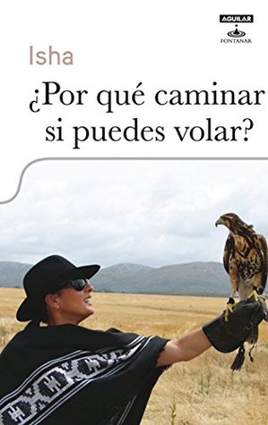 POR QUE CAMINAR SI PUEDES VOLAR?