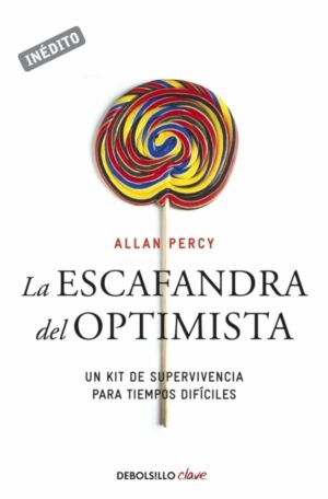 ESCAFANDRA DEL OPTIMISTA, LA Un kit de supervivencia para tiempos difíciles