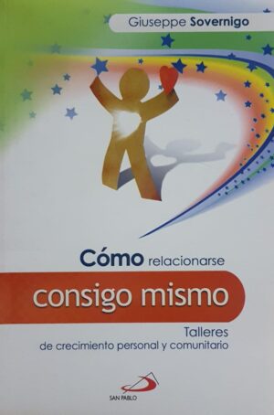COMO RELACIONARSE CONSIGO MISMO Talleres de crecimiento personal y comunitario