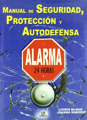 MANUAL DE SEGURIDAD, PROTECCION Y AUTODEFENSA ALARMA 24 horas