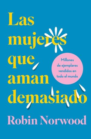 MUJERES QUE AMAN DEMASIADO, LAS