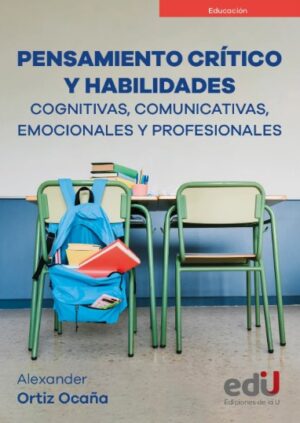 PENSAMIENTO CRITICO Y HABILIDADES Cognitivas, comunicativas, emocionales y profesionales