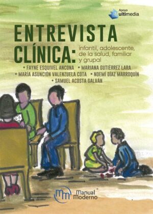 ENTREVISTA CLINICA Infantil, adolescente, de la salud, familiar y grupal