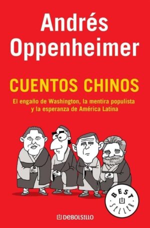 CUENTOS CHINOS El engaño de Washintong, la mentira populista y la esperanza de A