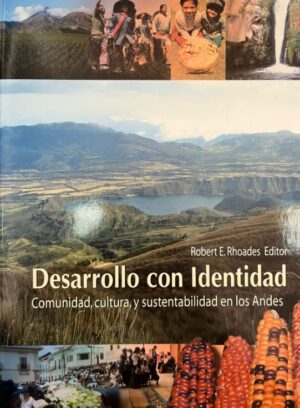 DESARROLLO CON IDENTIDAD comunidad cultura y sustentabilidad en los Andes