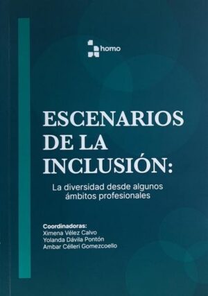ESCENARIOS DE LA INCLUSION La diversidad desde algunos ámbitos profesionales