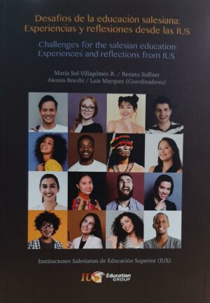 DESAFIOS DE LA EDUCACION SALESIANA EXPERIENCIAS Y REFLEXIONES DESDE LAS IUS Challenges for the saliesian education Experiences and relection from IUS