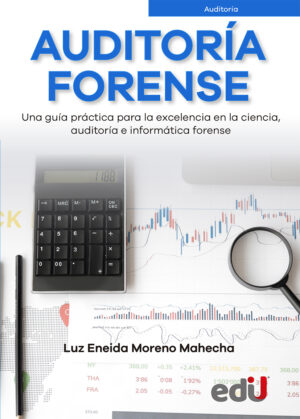 AUDITORIA FORENSE Una guía práctica para la excelencia en la ciencia, auditoría e informática forense