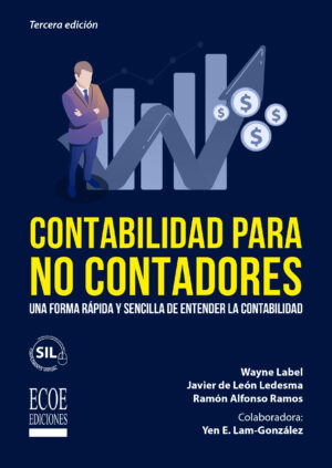 CONTABILIDAD PARA NO CONTADORES Una forma rápida y sencilla de entender la contabilidad