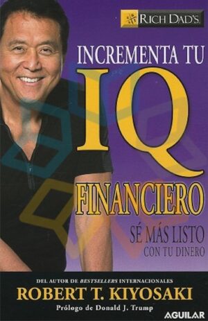 INCREMENTA TU IQ FINANCIERO sé más listo con tu dinero