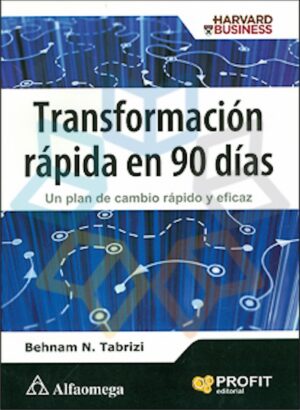 TRANSFORMACION RAPIDA EN 90 DIAS un plan de cambio rápido y eficaz