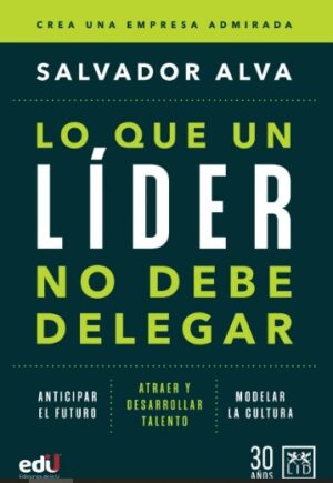 LO QUE UN LIDER NO DEBE DELEGAR
