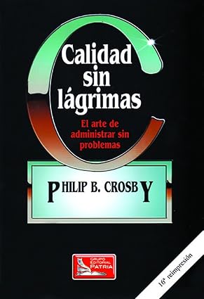CALIDAD SIN LAGRIMAS el arte de administrar sin problemas