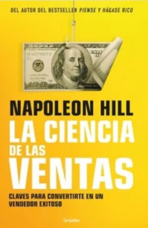 CIENCIA DE LAS VENTAS, LA Claves para convertirse en un vendedor exitoso