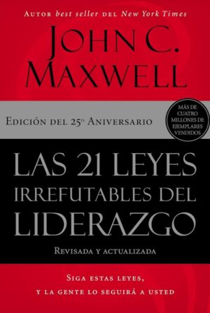 21 LEYES IRREFUTABLES DEL LIDERAZGO, LAS