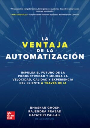 VENTAJA DE LA AUTOMATIZACION, LA Impulsa el futuro de la productividad mejora la velocidad, calidad y experiencia del cliente a través de la IA