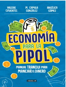 ECONOMIA PARA LA PIPOL Manual tranqui para manejar el dinero