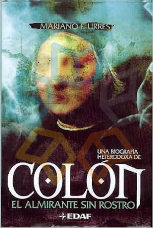 COLON EL ALMIRANTE SIN ROSTRO una biografìa heterodoxa
