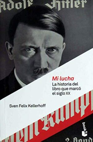 MI LUCHA La historia de libro que marcó el siglo XX
