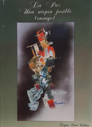 PAZ UNA UTOPIA POSIBLE, LA