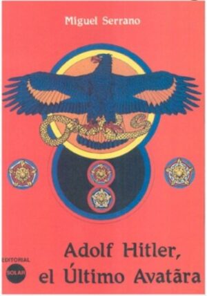 ADOLF HITLER EL ULTIMO AVATARA