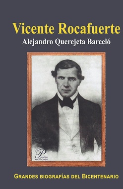 VICENTE ROCAFUERTE Grandes biografías del Bicentenario