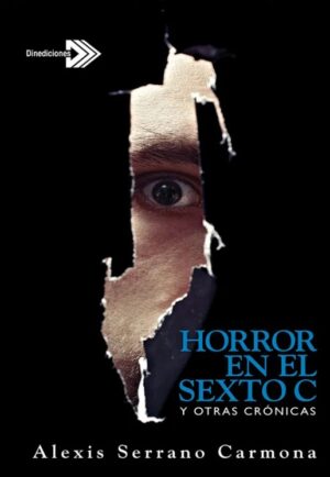 HORROR EN EL SEXTO C Y OTRAS CRONICAS