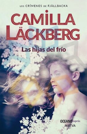 HIJAS DEL FRIO, LAS Saga Los Crímenes de Fjjallbacka 3