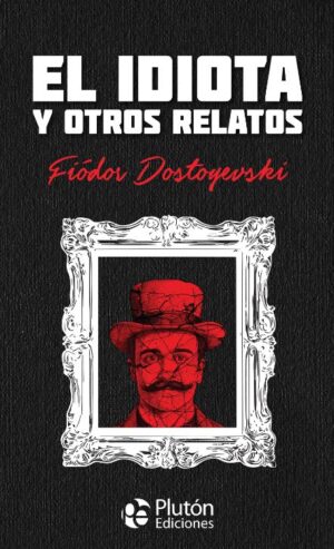 IDIOTA Y OTROS RELATOS, EL