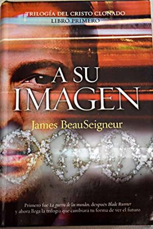 A SU IMAGEN Trilogía del Cristo Clonado