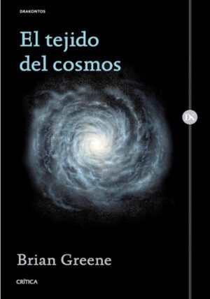 TEJIDO DEL COSMOS, EL espacio, tiempo y la textura de la realidad