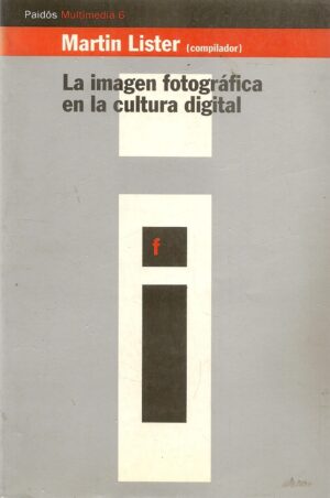 IMAGEN FOTOGRAFICA EN LA CULTURA DIGITAL, LA