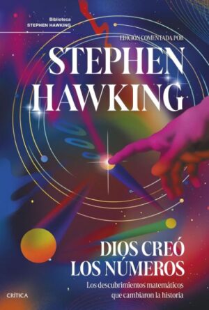 DIOS CREO LOS NUMEROS los descubrimientos matemáticos que cambiaron la historia