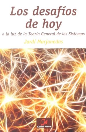 DESAFIOS DE HOY, LOS a la luz de la Teoría General de los Sistemas