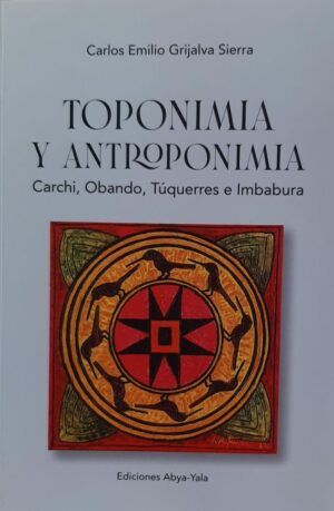 TOPONIMIA Y ANTROPONIMIA Carchi, Obando, Túqueres e Imbabura