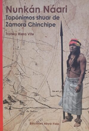 NUNKAN NAARI Topónimos shuar de Zamora Chinchipe